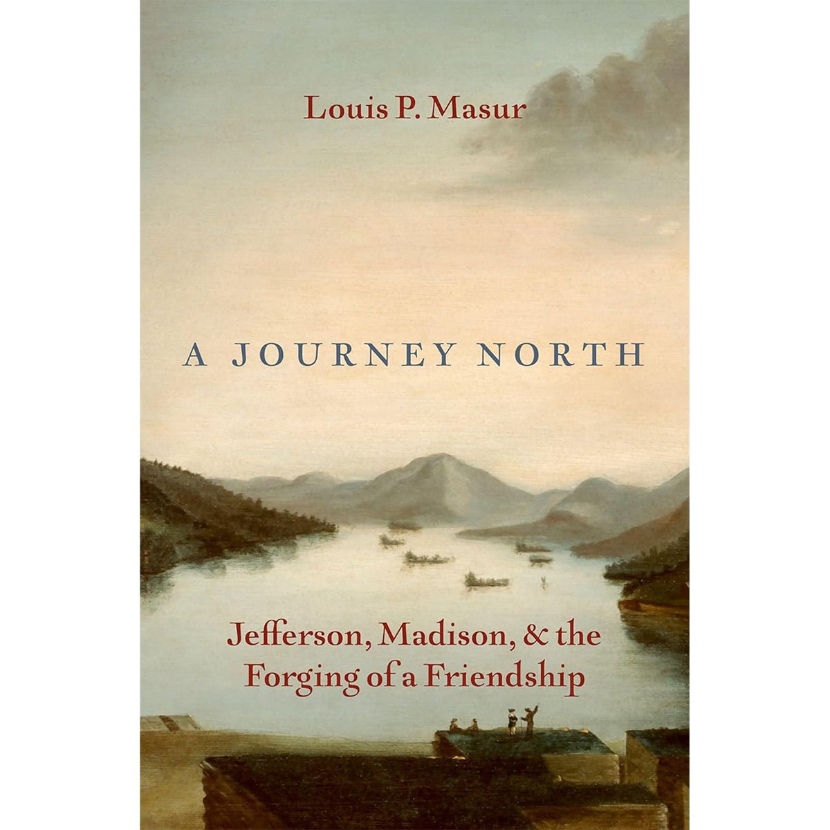 A Journey North; Jefferson, Madison, and the Forging of a Friendship - Shop-orias