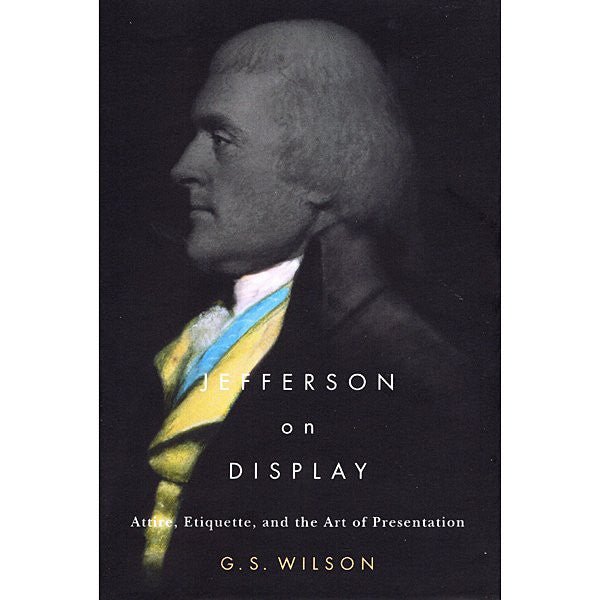 Jefferson on Display: Attire, Etiquette, and the Art of Presentation - Shop-orias