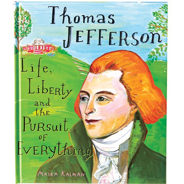Thomas Jefferson: Life Liberty and the Pursuit of Everything - Shop-orias